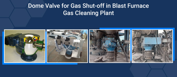 Dome Valve For Gas Shut Off In Blast Furnace Gas Cleaning Plant