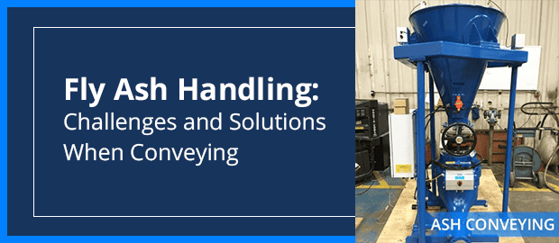 Fly Ash Handling: Challenges and Solutions When Conveying