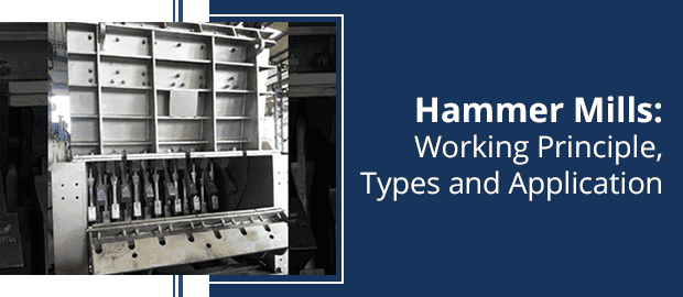 Hammer Mills Working Principle Types And Application