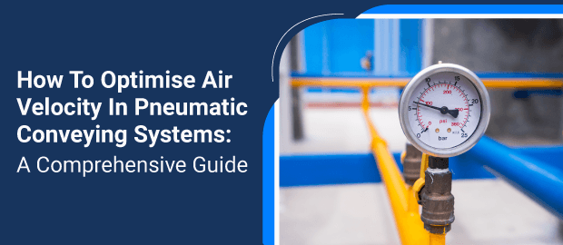 How To Optimise Air Velocity In Pneumatic Conveying Systems