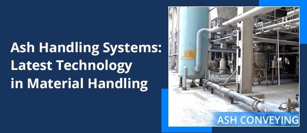 Pneumatic Ash Handling Systems: Latest Technology in Material Handling