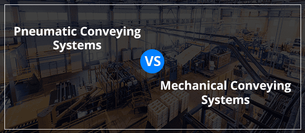 Pneumatic vs. Mechanical Conveying Systems: Which Is Better?