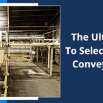 Ultimate Guide To Selecting Vacuum Conveying Systems